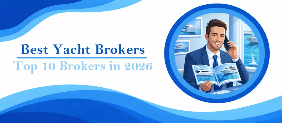 Top 10 Best Yacht Charter Brokers 2026